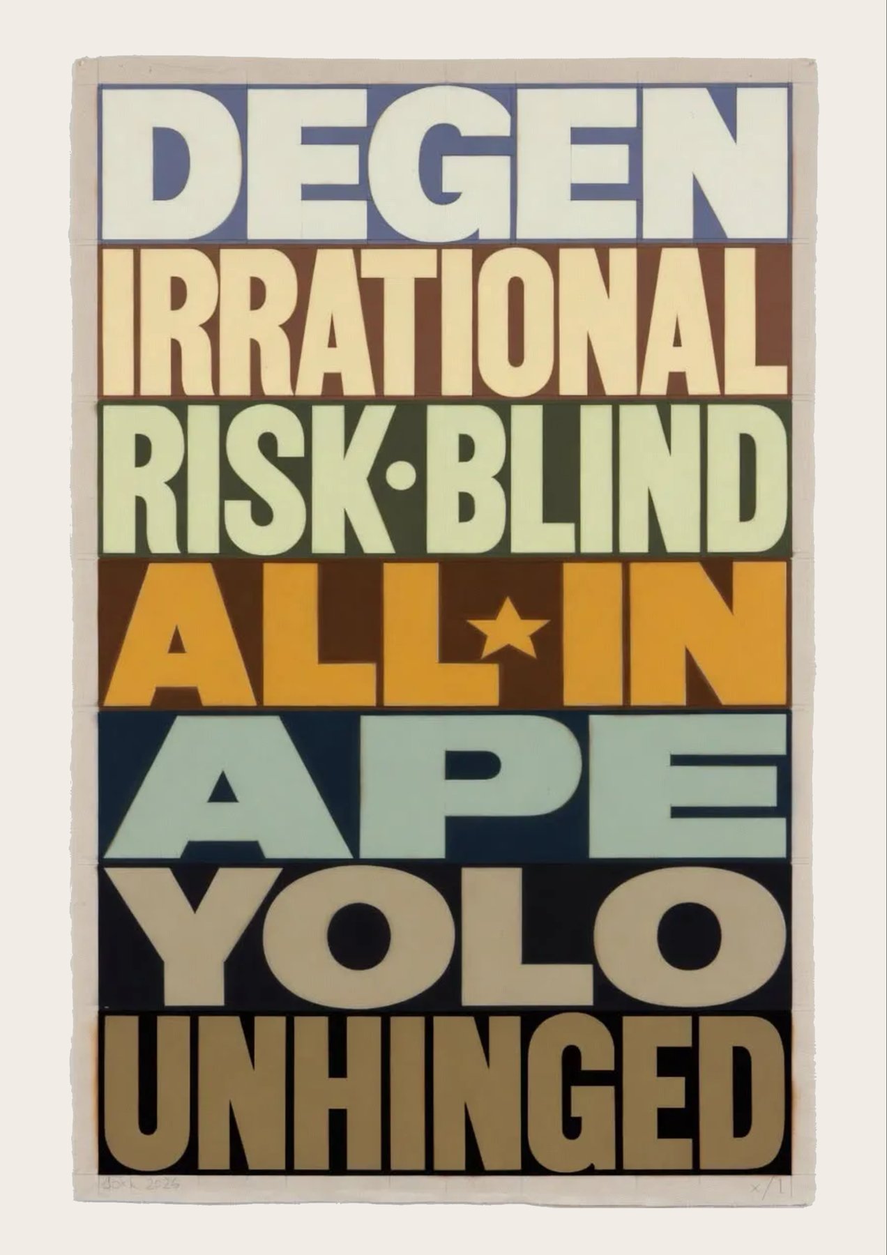 Stacked bold text reading DEGEN IRRATIONAL RISK-BLIND ALL-IN APE YOLO UNHINGED in alternating color bands