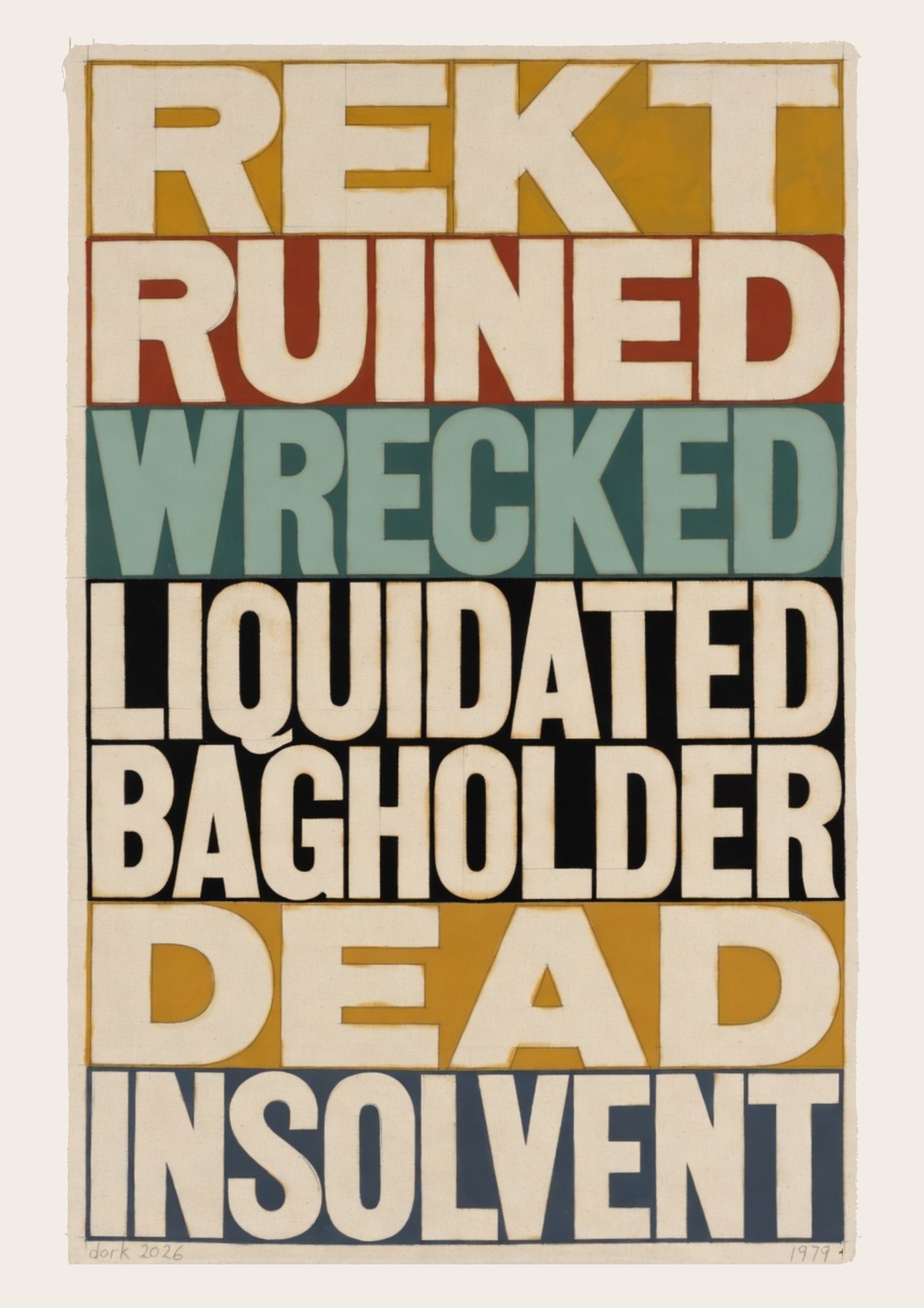 Stacked bold text reading REKT RUINED WRECKED LIQUIDATED BAGHOLDER DEAD INSOLVENT in alternating color bands